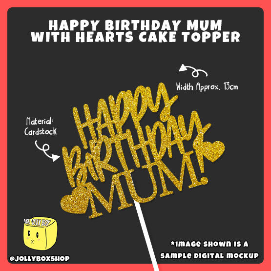 Digital mockup of Happy Birthday Mum with Hearts Cake Topper