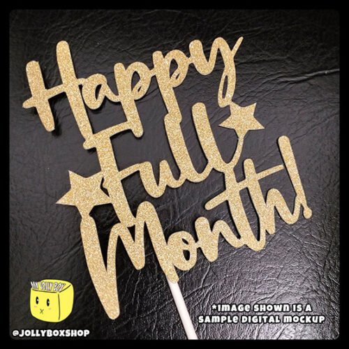 Sample Happy Full Month with Stars Theme Cake Topper in Glitter Gold