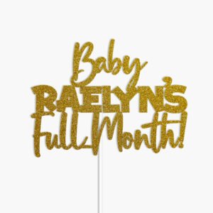 Digital Mockup of Text Baby with Personlized Name Full Month Glitter Gold Cake Topper on White Surface